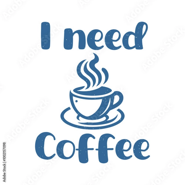 Obraz I need coffee typgraphy with coffee cup simple print design