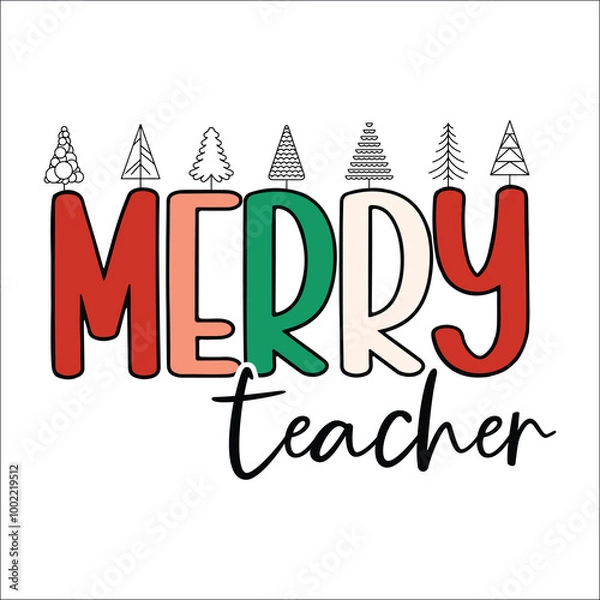 Fototapeta Merry Teacher Svg, Teacher Christmas Svg, Christmas Tree Svg, Merry Teacher Png, One Merry Teacher Svg, Holiday Teacher Shirt