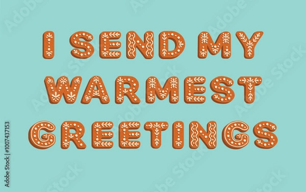 Fototapeta Illustration of the text 'I send my warmest greetings' designed like gingerbread cookies with white icing on a blue background. Perfect for holiday cards, posters, packaging, and Christmas designs.