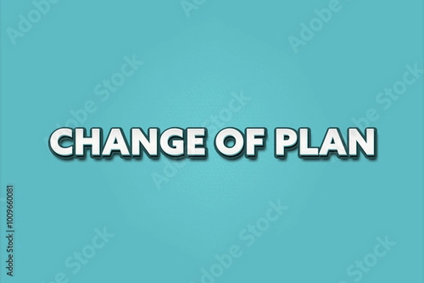 Fototapeta Change of plan. A Illustration with white text isolated on light green background.