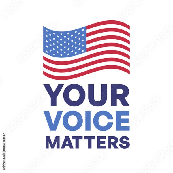 Fototapeta American flag with the text YOUR VOICE MATTERS
