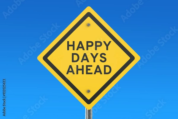Obraz Happy Days Ahead road sign