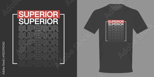 Fototapeta Vector illustration t-shirt SUPERIOR. T-shirt with minimalist design. Retro print for typographic printing. Fashionable youth slogan on black background. Teenage clothes of the highest quality