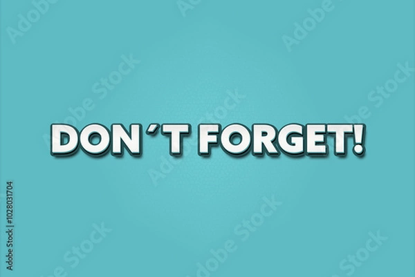 Fototapeta Don’t forget. A Illustration with white text isolated on light green background.