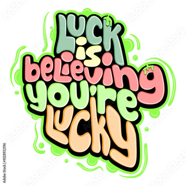 Obraz Luck is believing you're lucky