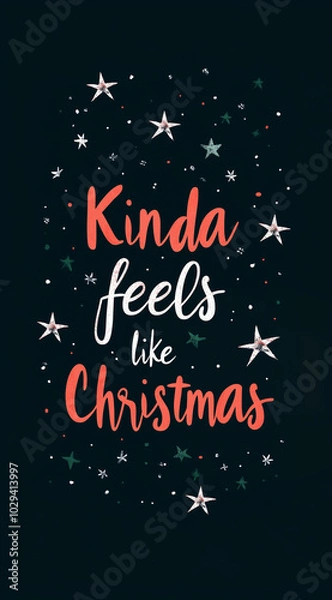 Fototapeta "Kinda feels like Christmas" in a minimalistic, simple font in red and green on a solid background, with stars around it.