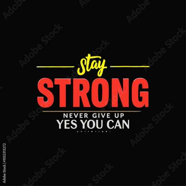 Obraz  STAY STRONG NEVER GIVE UP YES YOU CAN DENIM CREATIVE  T Shirt design