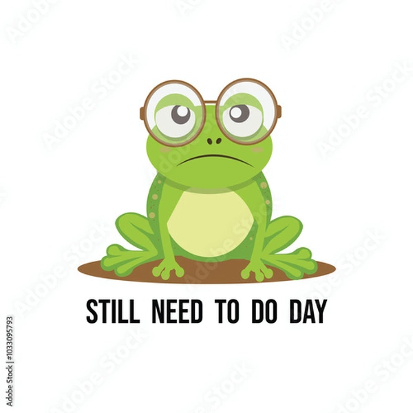 Fototapeta Still Need To Do Day. Cute cartoon frog with glasses, a simple flat vector design, white background
