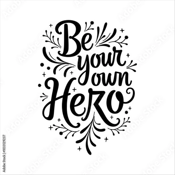 Obraz Be your own hero typographic motivation letter vector quote