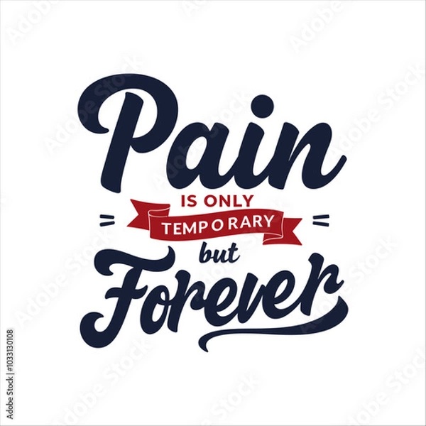 Obraz Pain is only temporary but victory is forever lettering vector motivational quote t shirt design