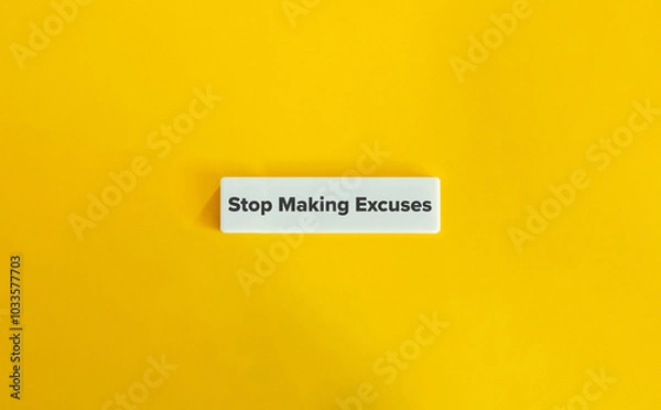 Obraz Stop Making Excuses Banner. Text on Block Letter Tile on Yellow Background. Minimal Aesthetic.