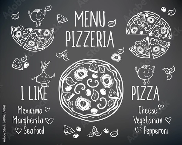 Fototapeta I like pizza. Pizzeria menu vector template. Menu for pizzeria. Pizza and funny vegetables. Hand drawn elements on a blackboard. Sketch, doodles for your design. Vector illustration.