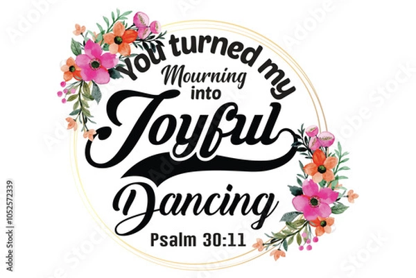 Fototapeta You turned my mourning into joyful dancing. Psalm.
