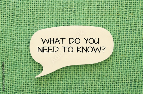 Obraz What do you need to know message on bubble speech shape sticky note on burlap