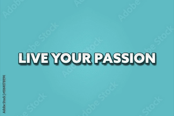 Fototapeta Live Your Passion. A Illustration with white text isolated on light green background.
