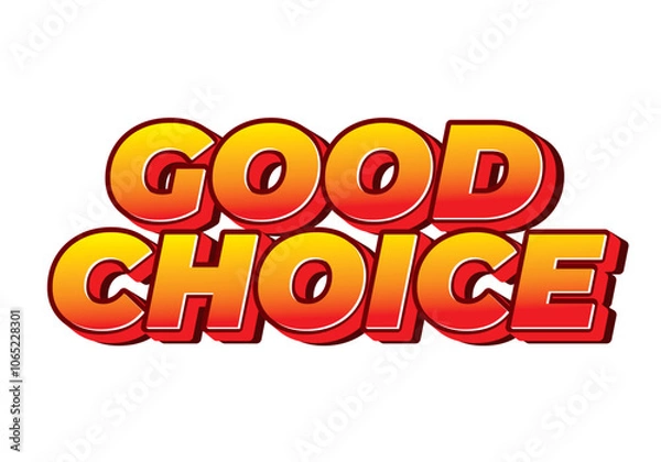 Obraz Good choice. Text effect with bold fonts for social media, website or print ads