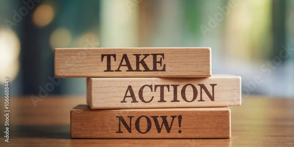 Obraz Take Action Now! Motivational Wooden Blocks Message