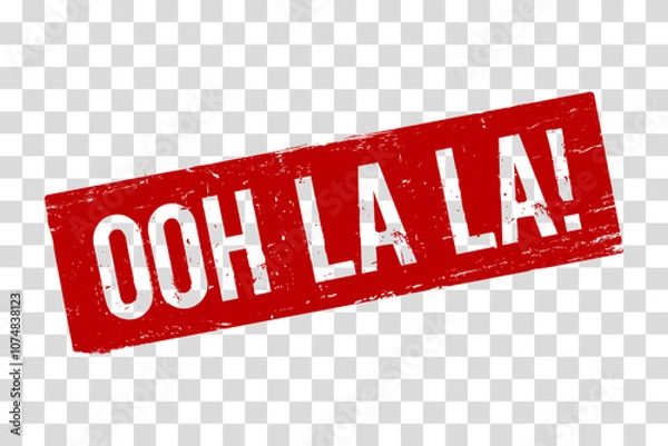 Fototapeta  A red rubber stamp Ooh La La on a transparent background. The grunge texture for promotional materials, encouraging immediate action for sales, limited offers, or new product
