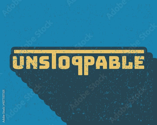 Obraz Long shadow text effect typography flat design unstoppable with grunge effect in blue color retro style. Lettering vector illustration. Suitable for wall art decoration