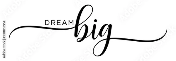 Obraz Dream Big - Handwritten Calligraphy for New Year’s 2025 Resolutions, Black Text on White Background, Vector Design for Posters & Prints.