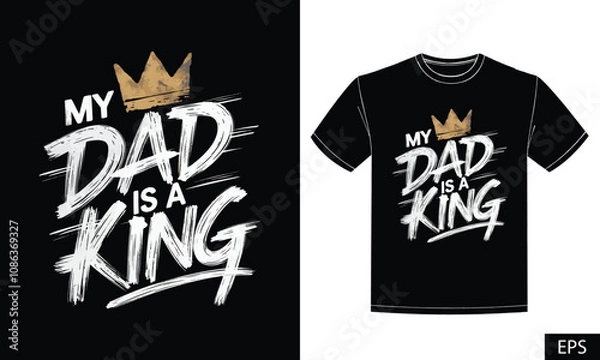 Fototapeta A striking and trendy T-shirt design featuring the phrase "My Dad is a King" 