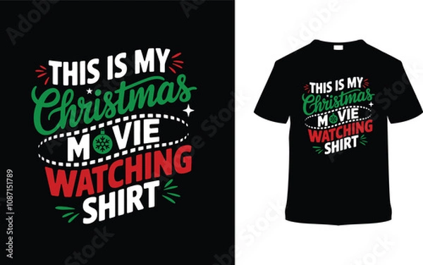 Fototapeta This Is My Christmas Movie Watching Shirt, apparel, vector illustration, graphic template, print on demand, textile fabrics, retro style, typography, vintage, eps 10, element, christmas t shirt design