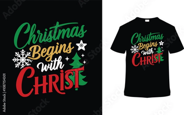 Fototapeta Christmas Begins With Christ T shirt Design, apparel, vector illustration, graphic template, print on demand, textile fabrics, retro style, typography, vintage, eps 10, element, christmas day tee
