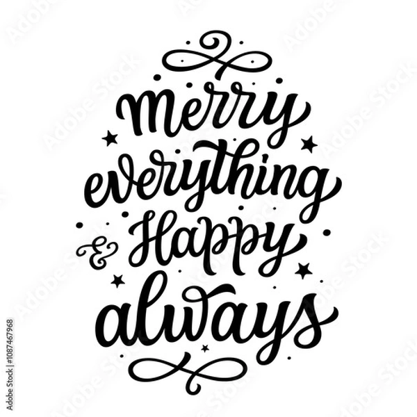 Fototapeta Merry everything and happy always. Hand lettering black script funny quote isolated on white background. Vector typography for posters, banners, cards, Christmas and new year decorations