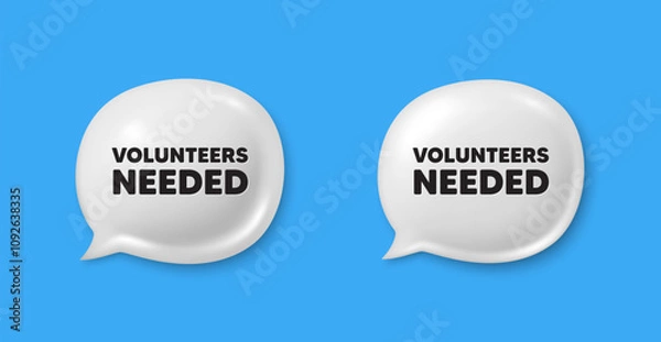 Obraz Volunteers needed tag. Chat speech bubble 3d icons. Volunteering service sign. Charity work symbol. Volunteers needed chat offer. Speech bubble banners set. Text box balloon. Vector