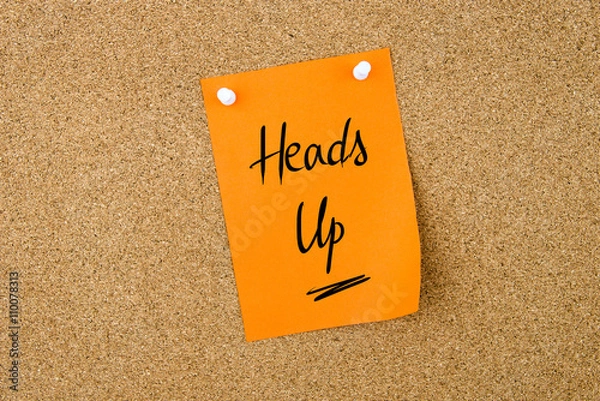 Obraz Heads Up written on paper note