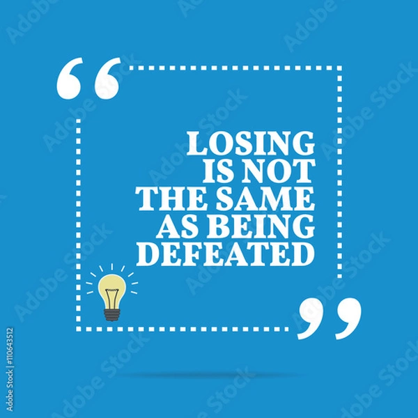Fototapeta Inspirational motivational quote. Losing is not the same as bein