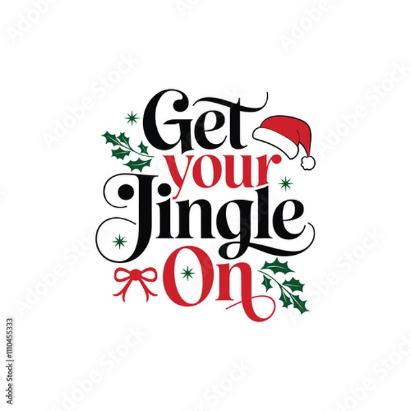 Obraz Get your jingle on Christmas lettering typography Vector holiday illustration element design