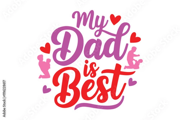 Fototapeta My Dad is the Best - Typography Design
