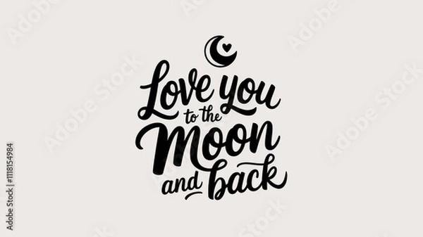 Obraz Love you to the moon and back lettering with crescent moon and heart