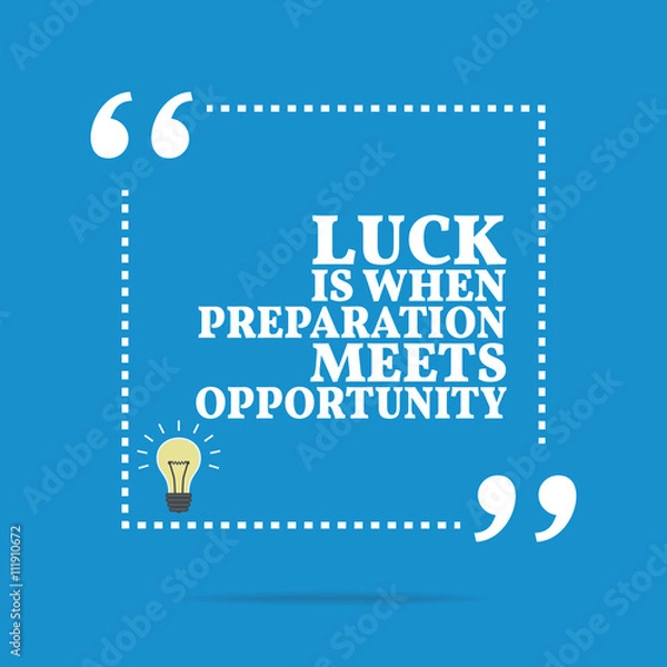 Fototapeta Inspirational motivational quote. Luck is when preparation meets