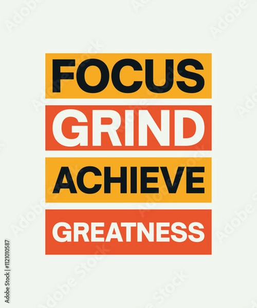 Fototapeta Focus, grind, achieve greatness motivational quote design. Vector typography design for print, t-shirt, apparel, poster, banner, post and other use.