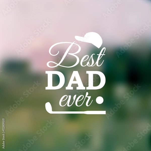 Fototapeta Kartkę z życzeniami najlepszego taty w historii na rozmycie tła z elementem golfa. Ilustracji wektorowych