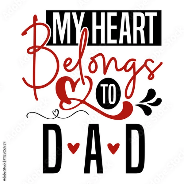 Fototapeta my heart belongs to dad SVG Design