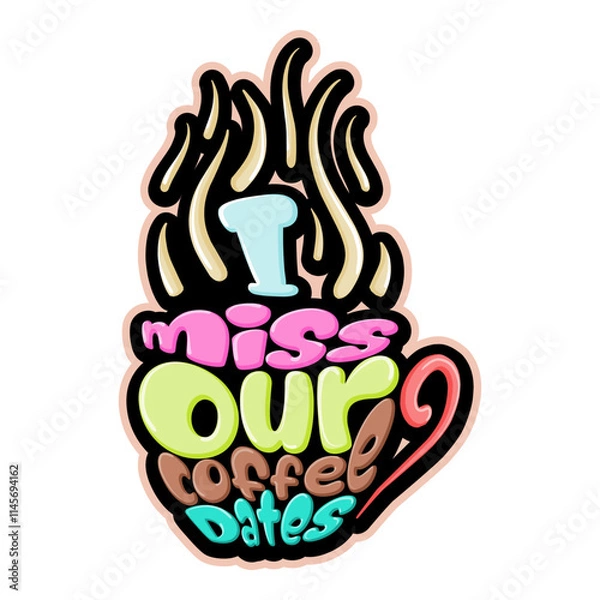 Obraz I miss our coffee dates typography art
