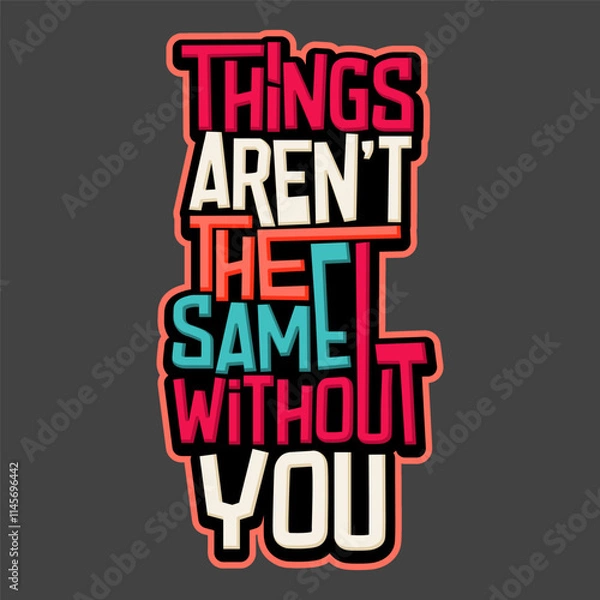 Obraz Things aren't the same without you typography art
