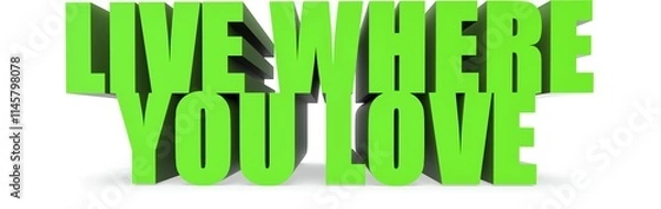 Obraz Live Where You Love, 3d text