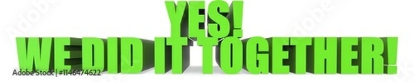 Obraz Yes! We Did It Together!, 3d text