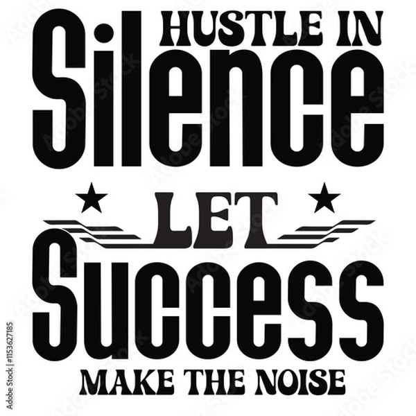 Fototapeta Hustle in Silence. Let Success Make the Noise t-shirt design vector