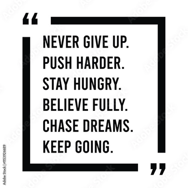 Fototapeta never give up, push harder, stay hungry, believe fully, chase dreams, keep going, inspirational design quote, motivational quotes, typography illustration lettering quotes