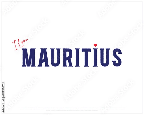 Fototapeta I love MAURITIUS, I love Mauritius typographic design with flag typography and heart on white background, Vector design of I love MAURITIUS, MAURITIUS National Day Design