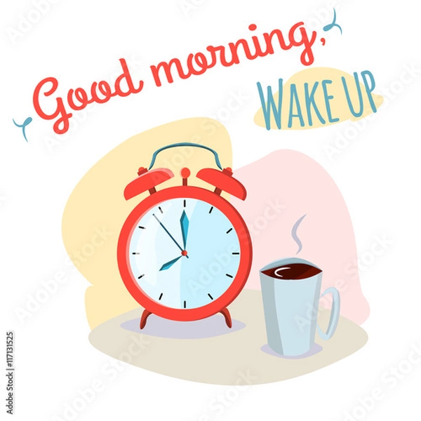 Fototapeta Good morning wake up positive mood phrase with alarm clock and cup of hot coffee on soft colorful background. Good morning wake up inscription for a goodday spirit.Vector illustration design