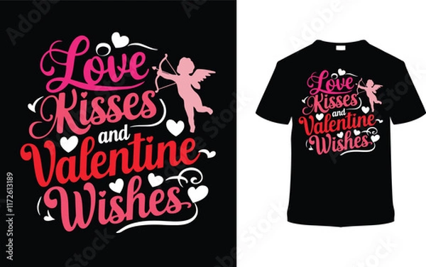 Fototapeta Love Kisses And Valentine Wishes T-shirt Design, apparel, vector illustration, graphic template, print on demand, textile fabrics, retro style, typography, vintage, eps 10, element, valentine day tee