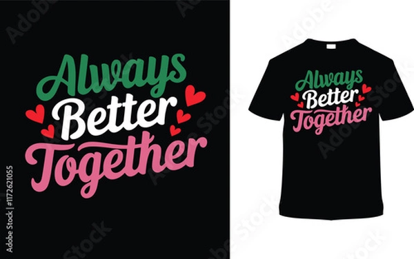 Fototapeta Always Better Together Valentine's T shirt Design, apparel, vector illustration, graphic template, print on demand, textile, retro style, typography, vintage, eps 10, element, valentine day tee shirt
