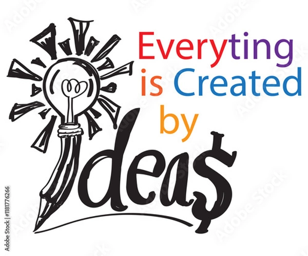 Obraz Everyting is Created by ideas