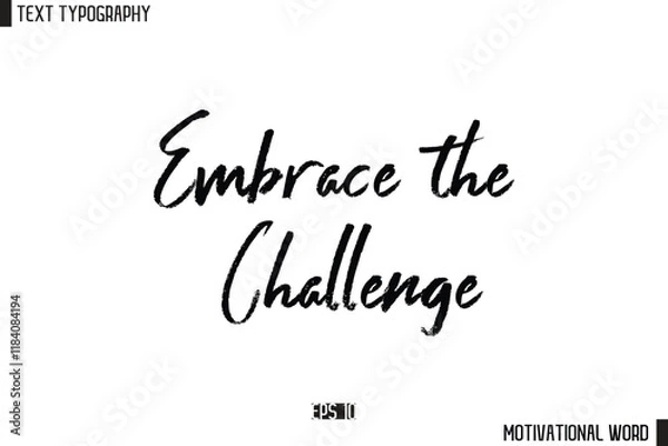 Fototapeta Inspirational Quote Typography Type Script Lettering Design Embrace the Challenge